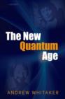 Image for The new quantum age  : from Bell&#39;s theorem to quantum computation and teleportation