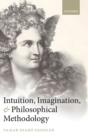 Image for Intuition, imagination, and philosophical methodology