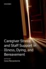 Image for Caregiver stress and staff support in illness, dying and bereavement