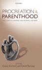 Image for Procreation and parenthood  : the ethics of bearing and rearing children