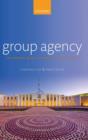 Image for Group agency  : the possibility, design, and status of corporate agents
