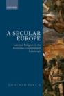 Image for A secular Europe  : law and religion in the European constitutional landscape