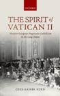 Image for Spirit of Vatican II  : Western European progressive Catholicism in the long sixties