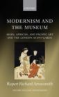Image for Modernism and the museum  : Asian, African, and Pacific art and the London avant-garde