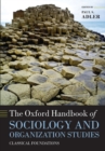 Image for The Oxford Handbook of Sociology and Organization Studies