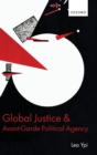 Image for Global Justice and Avant-Garde Political Agency