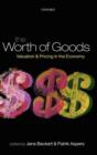 Image for The worth of goods  : valuation and pricing in the economy