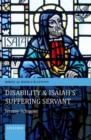 Image for Disability and Isaiah&#39;s suffering servant