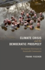 Image for Climate crisis and the democratic prospect  : participatory governance in sustainable communities