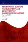 Image for The Physics, Clinical Measurement and Equipment of Anaesthetic Practice for the FRCA