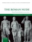 Image for The Roman nude  : heroic portrait statuary, 200 BC-AD 300