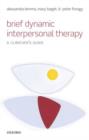 Image for Brief dynamic interpersonal therapy  : a clinician&#39;s guide
