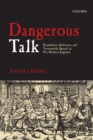 Image for Dangerous talk  : scandalous, seditious, and treasonable speech in pre-modern England