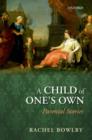 Image for A child of one&#39;s own  : parental stories