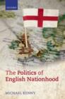 Image for The Politics of English Nationhood