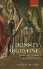 Image for Donne&#39;s Augustine  : Renaissance cultures of interpretation