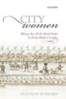 Image for City women  : money, sex, and the social order in early modern London