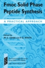 Image for Fmoc solid phase peptide synthesis  : a practical approach