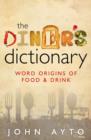 Image for The diner&#39;s dictionary  : word origins of food and drink