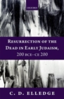 Image for Resurrection of the Dead in Early Judaism, 200 BCE-CE 200