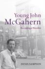 Image for Young John McGahern  : becoming a novelist