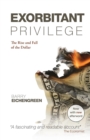 Image for Exorbitant privilege  : the rise and fall of the dollar