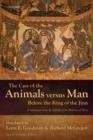Image for The case of the animals versus man before the King of the Jinn  : an Arabic critical edition and English translation of Epistle 22