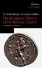 Image for The religious history of the Roman Empire  : the Republican centuries