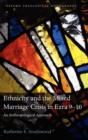 Image for Ethnicity and the mixed marriage crisis in Ezra 9-10  : an anthropological approach