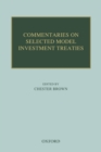 Image for Commentaries on Selected Model Investment Treaties