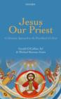 Image for Jesus our priest  : a Christian approach to the priesthood of Christ