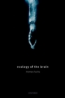 Image for Ecology of the brain  : the phenomenology and biology of the embodied mind