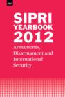 Image for SIPRI yearbook 2012  : armaments, disarmaments and international security