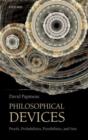 Image for Philosophical devices  : proofs, probabilities, possibilities, and sets