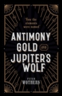 Image for Antimony, gold, and Jupiter&#39;s wolf  : how the elements were named
