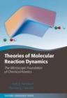 Image for Theories of Molecular Reaction Dynamics