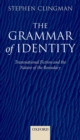 Image for The grammar of identity  : transnational fiction and the nature of the boundary