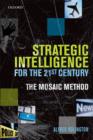 Image for Strategic intelligence for the 21st century  : the mosaic method