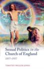 Image for Sexual Politics in the Church of England, 1857-1957