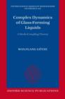 Image for Complex Dynamics of Glass-Forming Liquids
