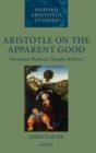 Image for Aristotle on the Apparent Good