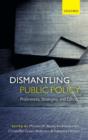 Image for Dismantling public policy  : preferences, strategies, and effects