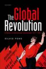 Image for The global revolution  : a history of international communism, 1917-1991
