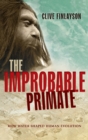 Image for The improbable primate  : how water shaped human evolution
