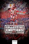 Image for Collective emotions  : perspectives from psychology, philosophy, and sociology