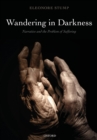 Image for Wandering in darkness  : narrative and the problem of suffering