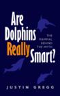 Image for Are dolphins really smart?  : the mammal behind the myth