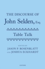 Image for The Discourse of John Selden, Esq. (Table Talk)