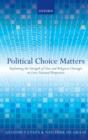 Image for Political choice matters  : explaining the strength of class and religious cleavages in cross-national perspective