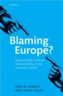 Image for Blaming Europe?  : responsibility without accountability in the European Union
